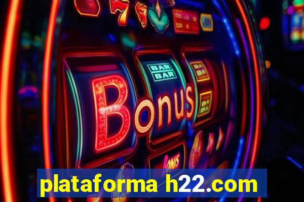 plataforma h22.com